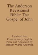 The Anderson Revisionist Bible di Stephen Warde Anderson edito da Lulu.com