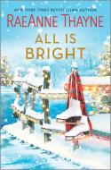 All Is Bright di Raeanne Thayne edito da HQN BOOKS