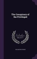 The Conspiracy Of The Privileged di Reconstructionist edito da Palala Press