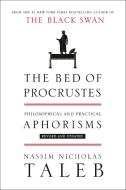The Bed of Procrustes: Philosophical and Practical Aphorisms di Nassim Nicholas Taleb edito da RANDOM HOUSE