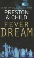 Fever Dream di Douglas Preston, Lincoln Child edito da Orion Publishing Group