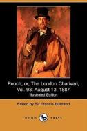 Punch; Or, The London Charivari, Vol. 93 edito da Dodo Press