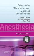 Obstetric, Thoracic And Cardiac Anesthesia di Robert R. Gaiser, E. Andrew Ochroch, Stuart Weiss edito da Elsevier - Health Sciences Division