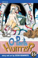 O-Parts Hunter, Vol. 16 di Seishi Kishimoto edito da VIZ LLC