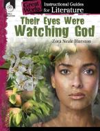 Their Eyes Were Watching God: An Instructional Guide for Literature di Jennifer Kroll edito da SHELL EDUC PUB