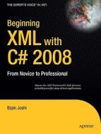 Beginning Xml With C# 2008 di Bipin Joshi edito da Apress