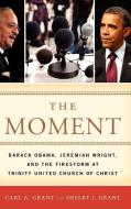 The Moment di Carl Grant, Shelby J. Grant edito da Rowman & Littlefield