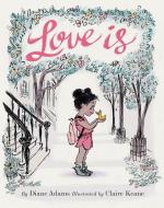 Love Is di Diane Adams edito da Chronicle Books