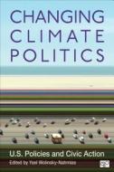 Changing Climate Politics di Yael Wolinsky-Nahmias edito da CQ Press