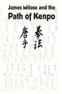 James Mitose and the Path of Kenpo di Jim Rathbone edito da Createspace