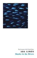 Sharks In The Rivers di Ada Limon edito da Little, Brown Book Group