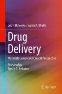 Drug Delivery di Eric Holowka, Sujata K. Bhatia edito da Springer-Verlag GmbH