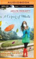A Corner of White di Jaclyn Moriarty edito da Scholastic on Brilliance Audio