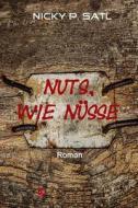 Nuts, Wie Nusse di Nicky P. Satl edito da Createspace