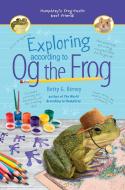 Exploring According to Og the Frog di Betty G. Birney edito da PUTNAM YOUNG READERS