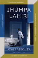 Whereabouts di Jhumpa Lahiri edito da Bloomsbury Publishing PLC