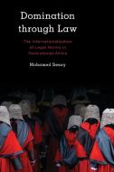 Domination Through Law: The Internationalization of Legal Norms in Postcolonial Africa di Mohamed Sesay edito da ROWMAN & LITTLEFIELD