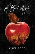 A Bad Apple di Alice Zogg edito da AVENTINE PR