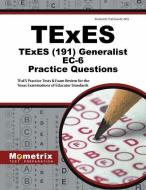 TExES Generalist Ec-6 Practice Questions: TExES Practice Tests & Review for the Texas Examinations of Educator Standards edito da MOMETRIX MEDIA LLC