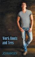 Work Boots and Tees di Jo Ramsey edito da HARMONYVISION
