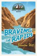 Braving the Rapids di Brandon Witt edito da Dreamspinner Press LLC