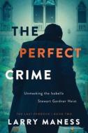 The Perfect Crime di Larry Maness edito da Speaking Volumes LLC