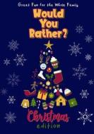 WOULD YOU RATHER CHRISTMAS EDITION: 100 di CLAUS FRO LAPLANDIA edito da LIGHTNING SOURCE UK LTD