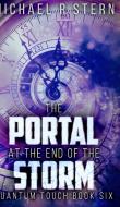The Portal At The End Of The Storm (quantum Touch Book 6) di Michael R Stern edito da Blurb
