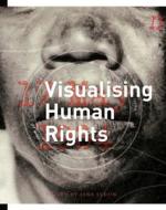 Visualising Human Rights edito da UNIV OF WESTERN AUSTRALIA