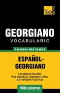 Vocabulario Espanol-Georgiano - 7000 Palabras Mas Usadas di Andrey Taranov edito da T&p Books