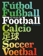The World of Football di Keir Radnedge edito da Welbeck Publishing Group