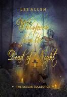 Whispers from the Dead of Night - The Deluxe Collection di Lee Allen edito da Lulu.com