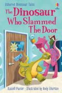 The Dinosaur Who Slammed The Door di Russell Punter edito da Usborne Publishing Ltd