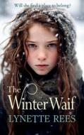 The Winter Waif di Lynette Rees edito da BOLDWOOD BOOKS LTD