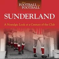 When Football Was Football: Sunderland di Paul Days edito da Haynes Publishing Group