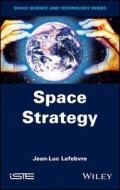 Space Strategy di Lefebvre edito da John Wiley & Sons