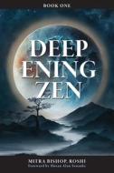 Deepening Zen di Mitra Bishop edito da The Sumeru Press Inc.