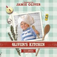 Oliver's Kitchen: Seconds di Oliver Archer, James Archer edito da OLEANDER PR