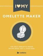 I Love My Omelette Maker: The Only Omelette Maker Recipe Book You'll Ever Need di Cooknation edito da BELL & MACKENZIE PUB