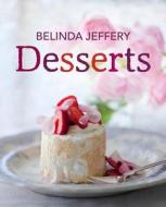 Desserts di Belinda Jeffery edito da Penguin Books Australia