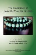 The Prohibition of Domestic Violence in Islam di Muhammad Hisham Kabbani, Shaykh Muhammad Hisham Kabbani, Homayra Ziad edito da WORLD ORGN FOR RESOURCE DEVELO