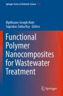 Functional Polymer Nanocomposites for Wastewater Treatment edito da Springer International Publishing