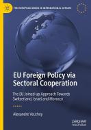 EU Foreign Policy via Sectoral Cooperation di Alexandre Veuthey edito da Springer Nature Switzerland