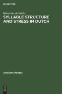 Syllable Structure and Stress in Dutch di Harry Van Der Hulst edito da De Gruyter
