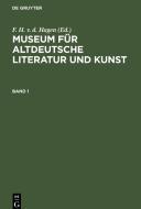 Museum für altdeutsche Literatur und Kunst, Band 1, Museum für altdeutsche Literatur und Kunst Band 1 edito da De Gruyter