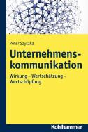 Unternehmenskommunikation di Peter Szyszka edito da Kohlhammer W.