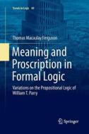 Meaning and Proscription in Formal Logic di Thomas Macaulay Ferguson edito da Springer International Publishing