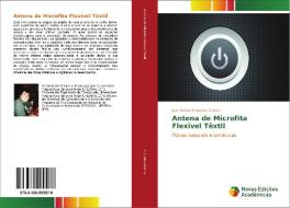 Antena de Microfita Flexível Têxtil di Juan Rafael Filgueira Guerra edito da Novas Edições Acadêmicas