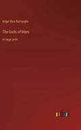 The Gods of Mars di Edgar Rice Burroughs edito da Outlook Verlag