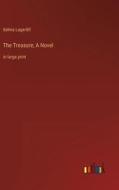The Treasure; A Novel di Selma Lagerlöf edito da Outlook Verlag